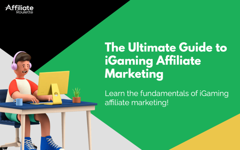 Getting Started With iGaming Marketing: The Ultimate Guide to iGaming Affiliate Marketing