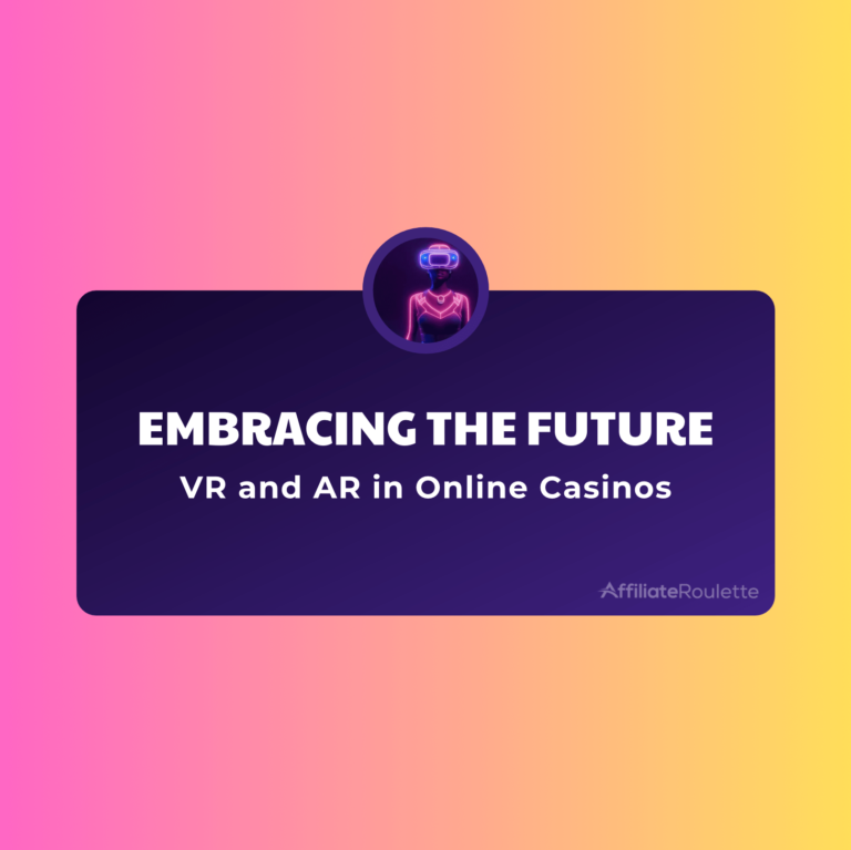 Embracing the Future: VR and AR in Online Casinos