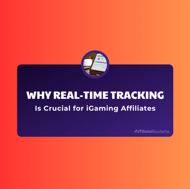 Why Real-time Tracking is Crucial for iGaming Affiliates