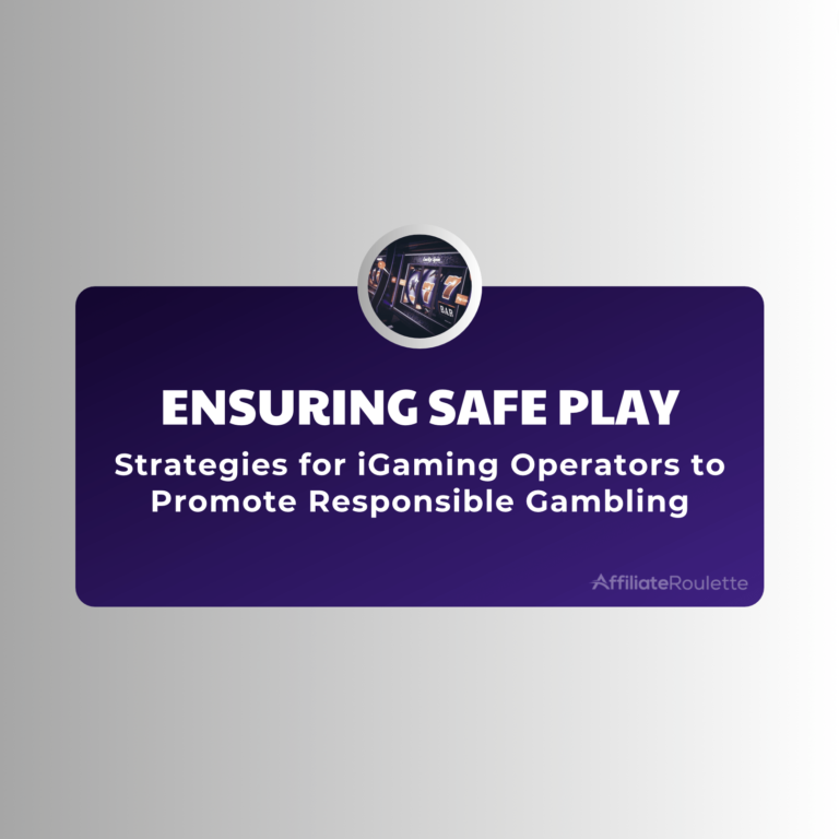 Ensuring Safe Play: Key Strategies for iGaming Operators to Promote Responsible Gambling