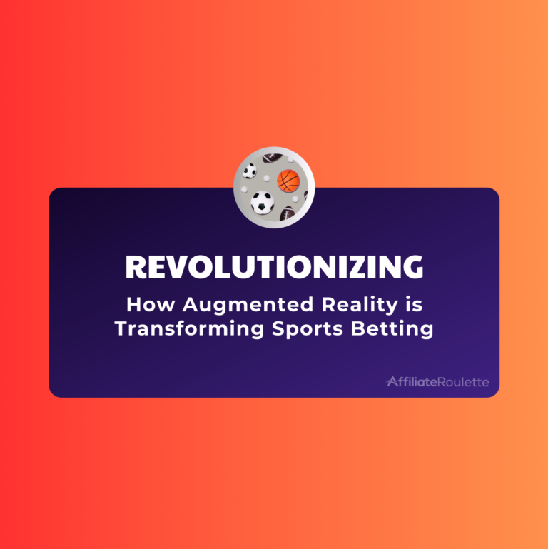 Revolutionizing the Game: How Augmented Reality is Transforming Sports Betting