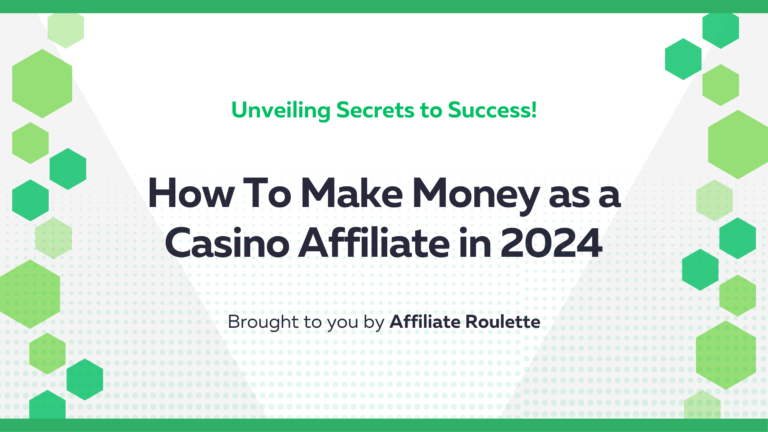 Unlocking Success as a Casino Affiliate in 2024: Strategies Revealed