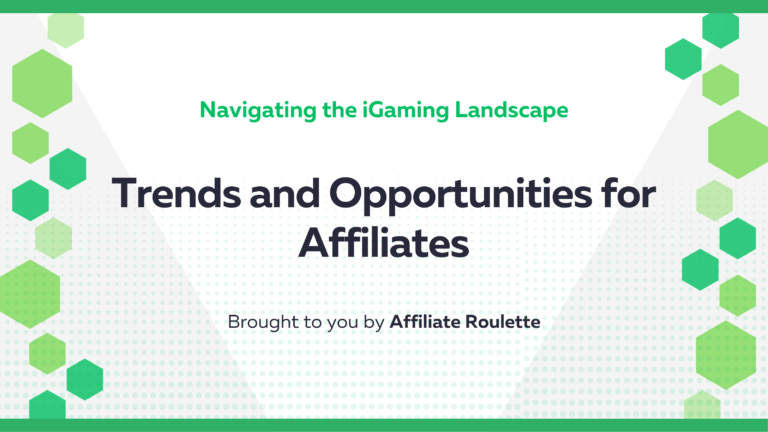 Navigating the iGaming Landscape: Trends and Opportunities for Affiliates