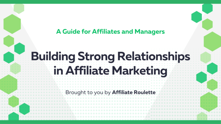 Building Strong Relationships in Affiliate Marketing: A Guide for Affiliates and Managers