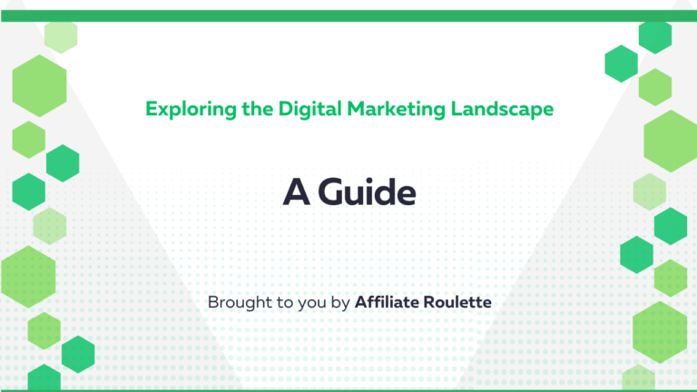 Navigating the Digital Marketing Landscape: A Guide for Affiliates