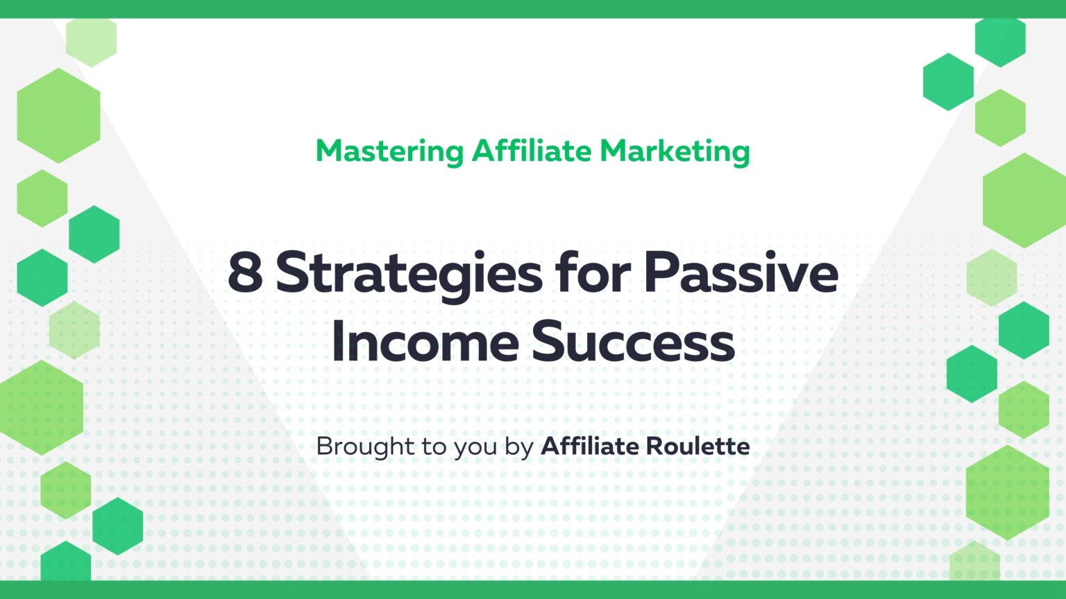 Mastering Affiliate Marketing: 8 Strategies for Passive Income Success