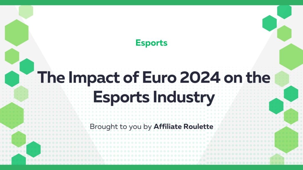 Euro 2024: How Will It Impact Esports? Exploring Opportunities and Growth