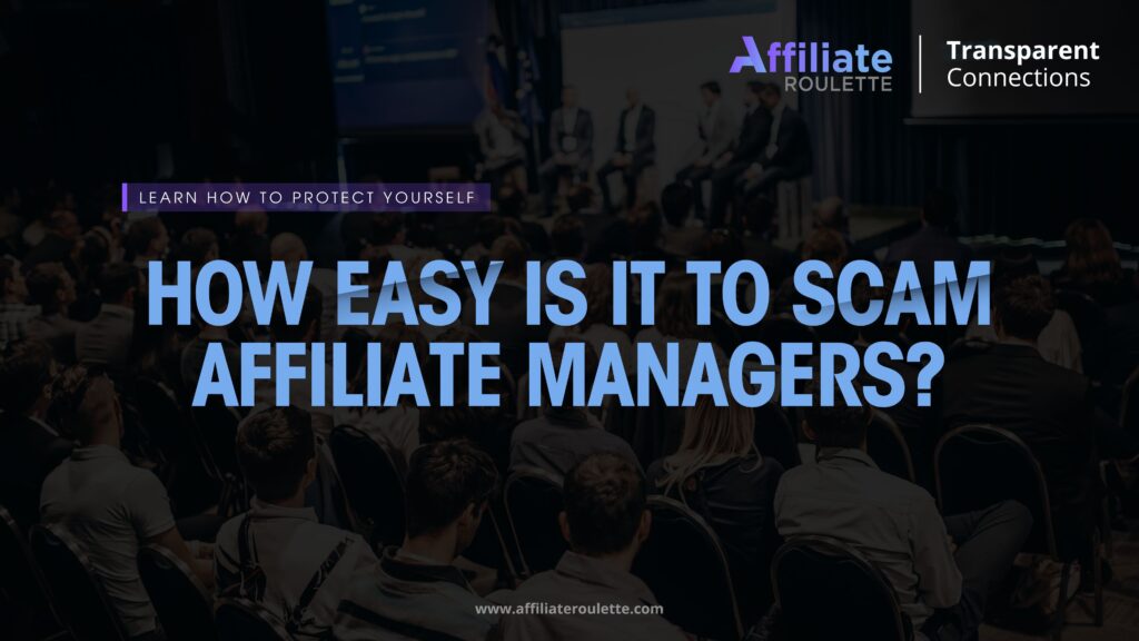 How Easy is it to Scam Affiliate Managers?