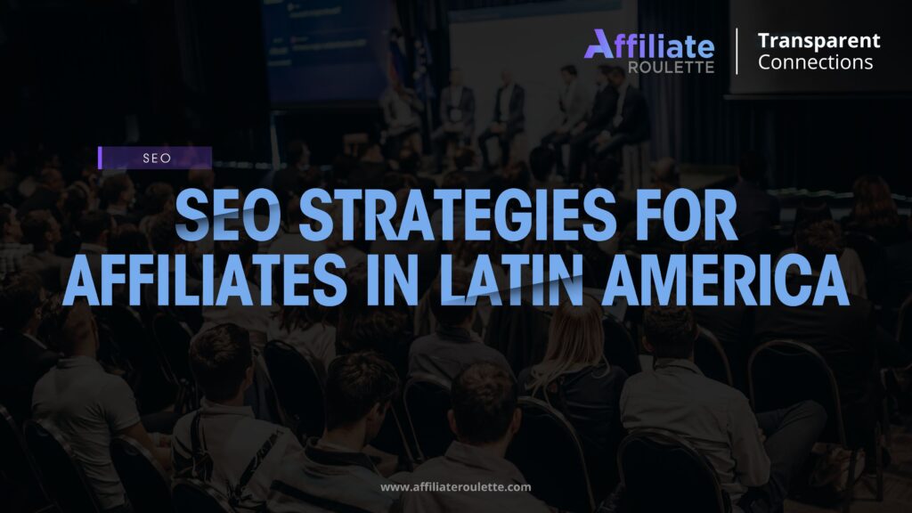 SEO Strategies foR Affiliates in Latin America