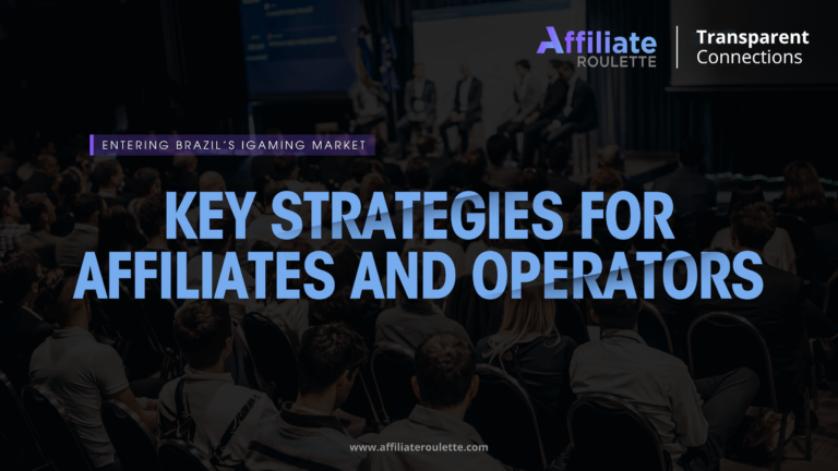 Entering Brazil’s iGaming Market: Key Strategies for Affiliates and Operators